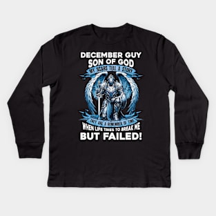 December Guy Son Of God Knight With Angel Wings My Scars Tell A Story Life Tries To Break Me But Failed Kids Long Sleeve T-Shirt